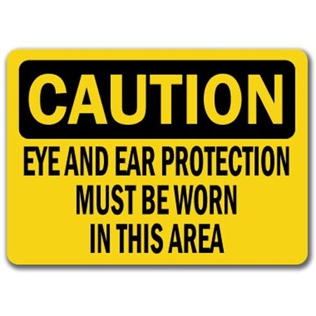 Signmission Caution Sign-Eye & Ear Protection Must Worn-10in x 14in OSHA Sign, 14" H, CS-Eye and Ear Protection CS-Eye and Ear Protection
